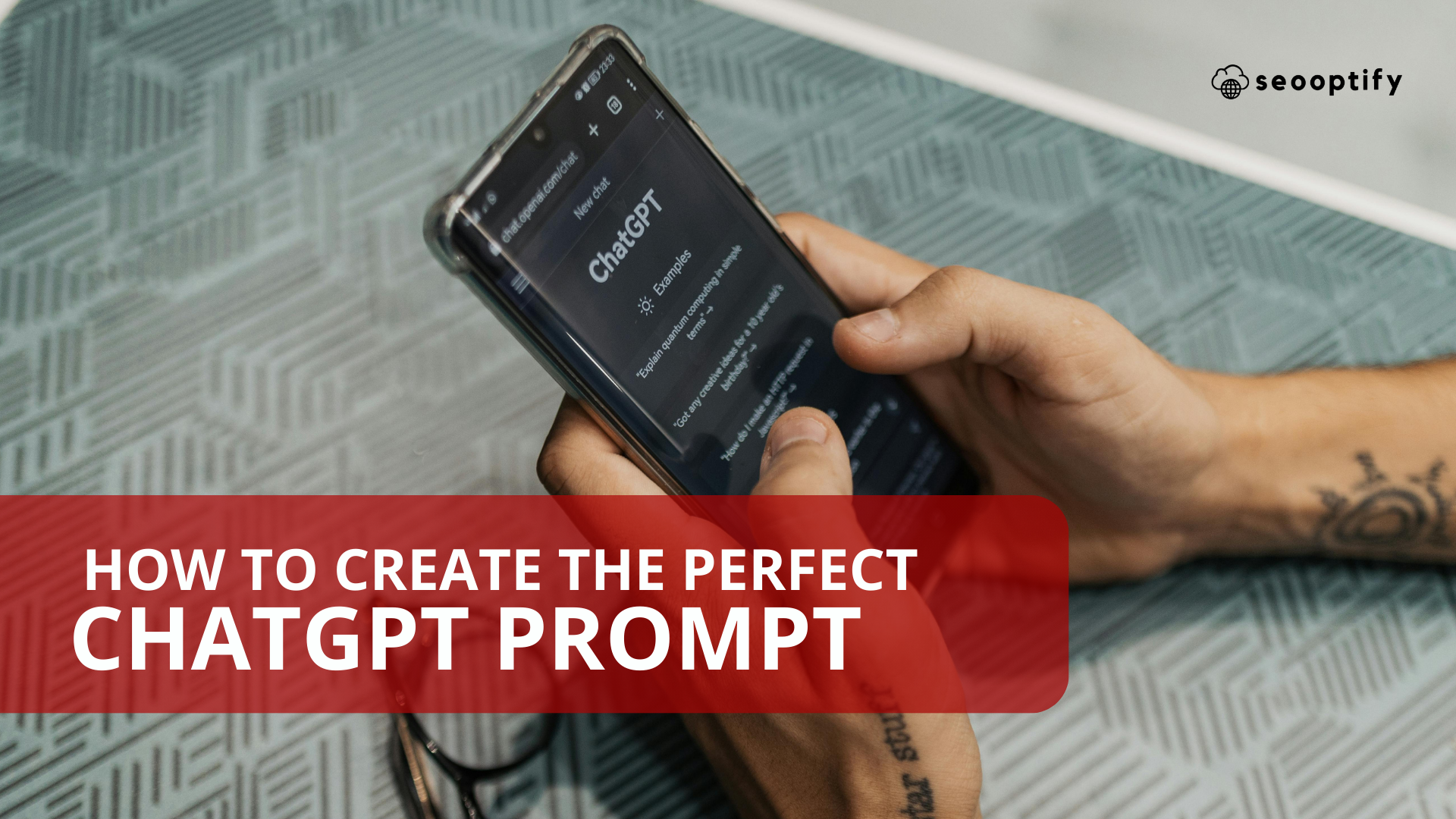 5 Simple Steps to Create the Perfect ChatGPT Prompt – SEO OPTIFY